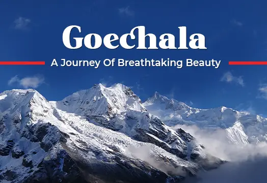 Goechala Trek – A Journey Of Breathtaking Beauty